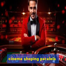 cinema shoping paralela